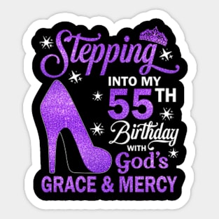 Stepping Into My 55th Birthday With God's Grace & Mercy Bday Sticker